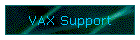 VAX Support